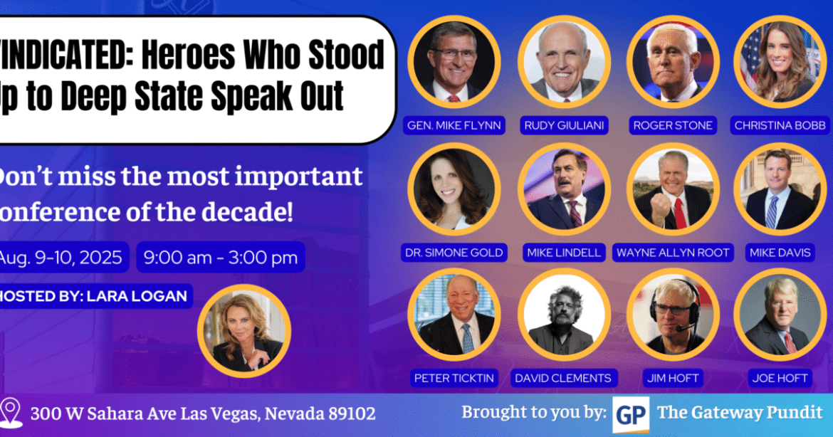 DON’T MISS OUT!… ‘Vindicated: Heroes Who Stood Up to Deep State Speak Out’ – Only One Week Left to Purchase Your Ticket!