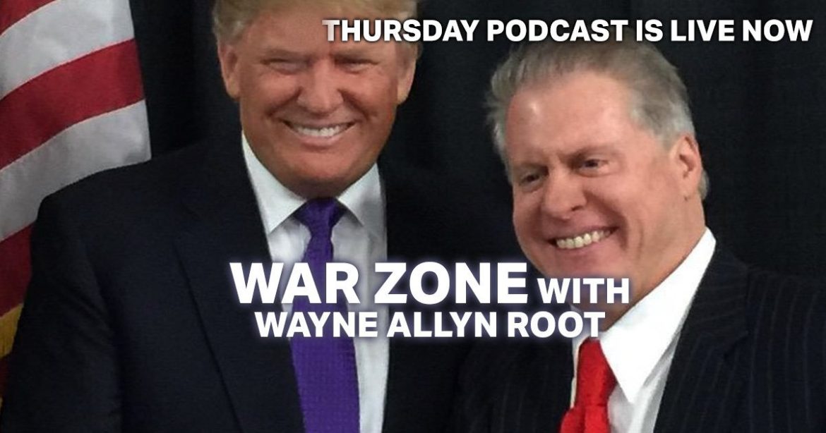 Watch Live: The WAR Zone Podcast With Wayne Allyn Root Presented by The Gateway Pundit