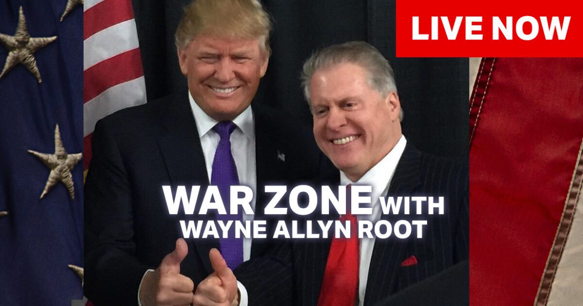 Watch Live: The WAR Zone Podcast With Wayne Allyn Root Presented by The Gateway Pundit